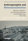 Anthroposophie und Nationalsozialismus. Weleda und WALA - die anthroposophischen Arzneimittelfirmen 1933-1945 - Peter Selg ; Susanne H. Gross ; Matthias Mochner - 9783796550980