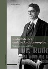 Rudolf Steiner und die Anthroposophie - Peter Selg - 9783796552632