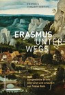 Erasmus unterwegs - Erasmus von Rotterdam - 9783796554186