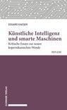 Künstliche Intelligenz und smarte Maschinen - Eduard Kaeser - 9783796555107