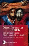 Durchkreuztes Leben - Claudia Peters ; Ulrich Peters - 9783796613623