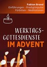 Werktagsgottesdienste im Advent - Fabian Brand - 9783796618369
