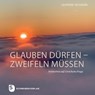 glauben dürfen - zweifeln müssen - Gunther Klosinski - 9783796618666