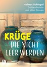 Krüge, die nicht leer werden - Helmut Schlegel - 9783796618802