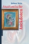 Anatomische Anekdoten - Helmut Wicht - 9783798518971