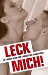 Leck mich! - Andreas Rellips ; Dave Vandenberg ; Ina Stein ; Jenny Prinz ; Juliane Koch ; Lisa Cohen ; M. C. B. ; Maggy Dor ; Marie Sonnenfeld - 9783798603325
