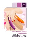 Das kleine, böse Lesebuch - D wie Dildo & Co - Dave Vandenberg ; Thorsten Holz ; Mark Pond ; Nadine Remark ; Lisa Cohen ; Torsten Holz - 9783798605169