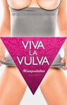 Viva La Vulva: Mösengeschichten - Jenny Prinz ; Lisa Cohen ; Dave Vandenberg ; Anthony Caine ; Pantha ; Gary Grant ; Sarah Lee - 9783798606104