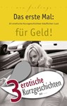 3 erotische Kurzgeschichten aus: "Das erste Mal: für Geld!" - Dave Vandenberg ; Lisa Cohen ; Marie Sonnenfeld - 9783798606487
