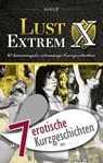 7 erotische Kurzgeschichten aus: "Lust Extrem 3: Gnadenlos ausgeliefert" - Marie Sonnenfeld ; Annett Bedford ; Vicky van der Graaf ; Olivia de la Rosa ; Anthony Caine ; Dave Vandenberg ; Lisa Cohen - 9783798606715