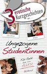 3 erotische Kurzgeschichten aus: "Ungezogene Studentinnen" - Dave Vandenberg ; Lisa Cohen ; Sarah Lee - 9783798606784