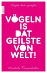 Vögeln is dat Geilste von Welt! - Ina Stein ; Lisa Cohen ; Jenny Prinz ; Lena Lee ; Mark Pond ; Zoey O´Hara ; Polifazio ; Marie Sonnenfeld ; Gray Grant ; Daniel Dark ; Seymour C. Tempest ; Sam Rainey ; Pantha, Katja Mayer ; Anthony Caine ; Nadja Tamaris ; Ebby Light ; Veronica Müller-Feuc - 9783798607088