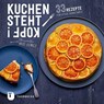Kuchen steht Kopf! - Christelle Huet-Gomez - 9783799511995