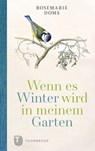 Wenn es Winter wird in meinem Garten ... - Rosemarie Doms - 9783799512442