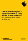 Smart und intelligent - Digitale Unterstützung für die Arbeit im Archiv - Daniel Fähle ; Peter Müller - 9783799520812