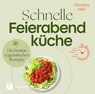 Schnelle Feierabendküche - Christina Heß - 9783799521307