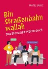 Bin Straßenbahn, wallah - Matej Jakic BEd - 9783800077953