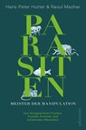 Parasiten - Meister der Manipulation - Hans-Peter Hutter ; Raoul Mazhar - 9783800078967