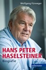 Hans Peter Haselsteiner - Biografie - Wolfgang Fürweger - 9783800079230