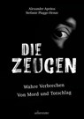 Die Zeugen - Alexander Apeitos ; Stefanie Plugge-Henze - 9783800080830