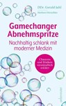 Gamechanger Abnehmspritze - Gerald Jahl ; Herbert Hirschler - 9783800080977