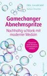 Gamechanger Abnehmspritze - Gerald Jahl ; Herbert Hirschler - 9783800081042