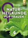 Naturheilkunde für Frauen - Helga Ell-Beiser - 9783800108596
