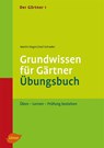 Der Gärtner 1. Grundwissen für Gärtner. Übungsbuch - Martin Degen ; Karl Schrader - 9783800112487