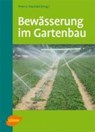 Bewässerung im Gartenbau - Peter-J. Paschold ; Heinrich Beltz ; Ulrich Brückner ; Erika Krüger-Steden - 9783800147748