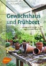 Schumann, E: Gewächshaus und Frühbeet - SCHUMANN,  Eva - 9783800156672