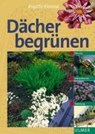 Dächer begrünen - Brigitte Kleinod - 9783800166893