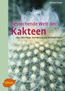 Bestechende Welt der Kakteen - Markus Berger - 9783800167258