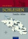 Städte-Atlas Schlesien - Fritz R. Barran - 9783800330522