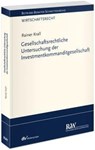 Gesellschaftsrechtliche Untersuchung der Investmentkommanditgesellschaft - Rainer Krall - 9783800519910