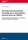 Die datenschutzrechtliche Einwilligung im Gesundheitsbereich unter der DSGVO - Anna-Lena Hoffmann - 9783800594351