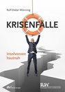Krisenfälle – Insolvenzen hautnah - Rolf-Dieter Mönning - 9783800594382