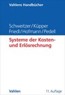 Systeme der Kosten- und Erlösrechnung - Marcell Schweitzer ; Hans-Ulrich Küpper ; Gunther Friedl ; Christian Hofmann - 9783800650279
