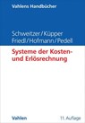 Systeme der Kosten- und Erlösrechnung - Marcell Schweitzer ; Hans-Ulrich Küpper ; Gunther Friedl ; Christian Hofmann - 9783800650279