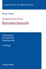 Betriebsratswahl - KÜHNE,  Wolfgang ; Meyer, Sören - 9783800656257