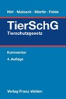 Tierschutzgesetz - Almuth Hirt ; Christoph Maisack ; Johanna Moritz ; Barbara Felde - 9783800662388