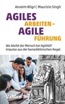 Agiles Arbeiten - agile Führung - Anselm Bilgri ; Maurizio Singh - 9783800664696