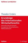 Grundzüge des Internationalen Wirtschaftsrechts - Theodor Enders - 9783800666867