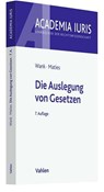 Die Auslegung von Gesetzen - Rolf Wank ; Martin Maties - 9783800670581