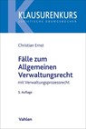 Fälle zum Allgemeinen Verwaltungsrecht - Christian Ernst ; Jörn Axel Kämmerer - 9783800671182
