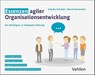 Essenzen agiler Organisationsentwicklung - Claudia Schröder ; Bernd Oestereich - 9783800672196