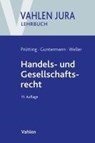 Handels- und Gesellschaftsrecht - Jens Prütting ; Lisa Guntermann ; Marc-Philippe Weller ; Günter H. Roth - 9783800672677