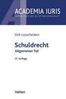 Schuldrecht Allgemeiner Teil. Schuldrecht AT - Dirk Looschelders - 9783800673704