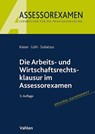 Die Arbeits- und Wirtschaftsrechtsklausur im Assessorexamen - Jan Kaiser ; Thorsten Lühl ; Ulrich Subatzus - 9783800674176