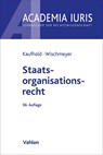 Staatsorganisationsrecht - Jörn Ipsen ; Ann-Katrin Kaufhold ; Thomas Wischmeyer - 9783800674329