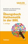 Übungsbuch Mathematik in der BWL - Korbinian von Blanckenburg ; Christine Austermann - 9783800674435